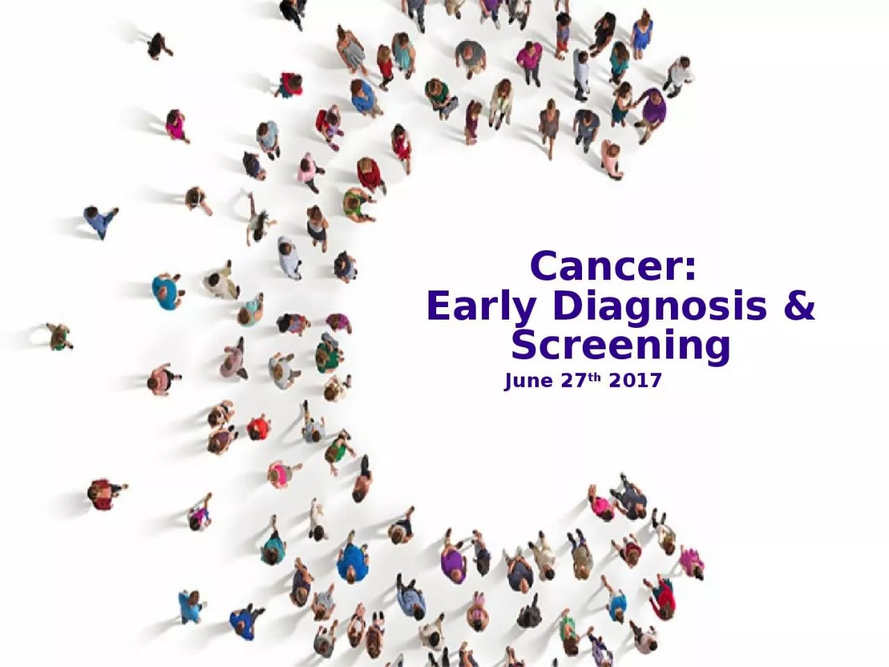 Cancer:  Early Diagnosis & Screening