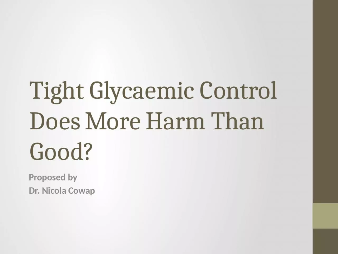 Tight Glycaemic Control Does More Harm Than Good?