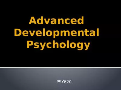 PSY620 Advanced  Developmental