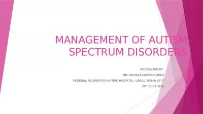 MANAGEMENT OF AUTISM SPECTRUM DISORDERS