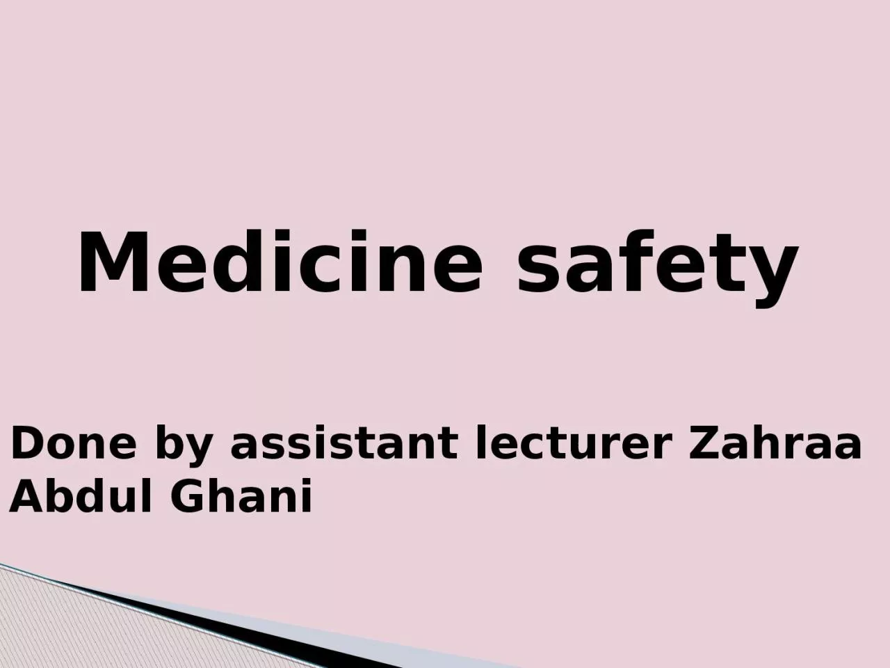 PPT-M edicine safety Done by assistant lecturer