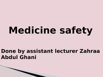 M edicine safety Done  by assistant lecturer