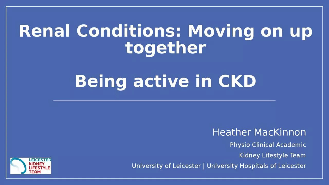 PPT-Renal Conditions: Moving on up together