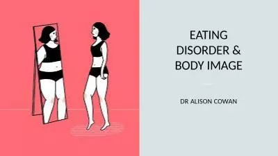 EATING DISORDER & BODY IMAGE