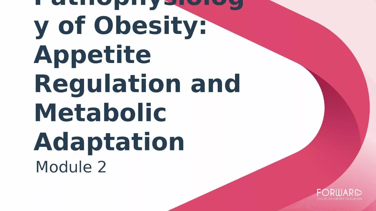 PPT-Pathophysiology of Obesity: Appetite Regulation and Metabolic