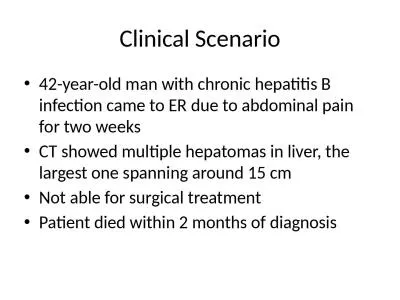 Clinical Scenario 42-year-old man with chronic hepatitis B infection came to ER due to