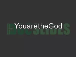 YouaretheGod