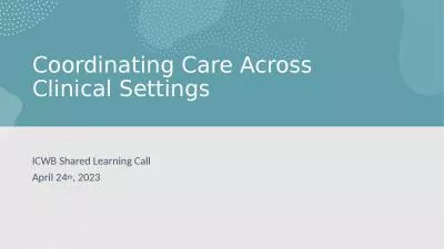 Coordinating Care Across Clinical Settings