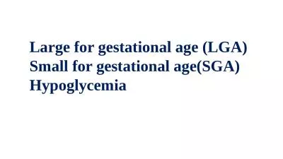 Large for gestational age (LGA)