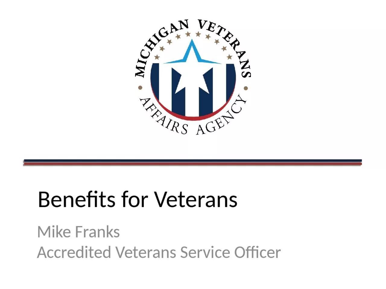 PPT-Benefits for Veterans Mike Franks