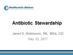Antibiotic Stewardship Janet D. Robinson, RN, MEd, CIC
