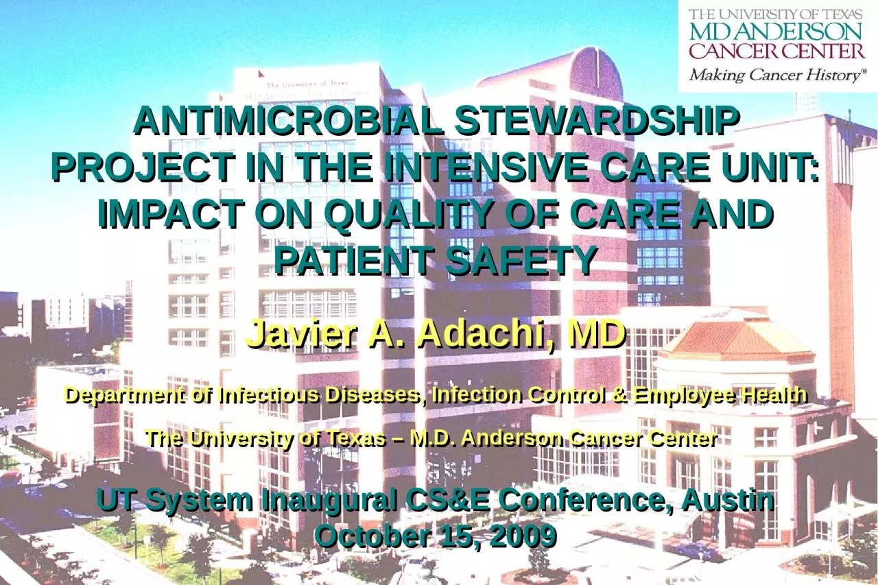 PPT-ANTIMICROBIAL STEWARDSHIP PROJECT IN THE INTENSIVE CARE UNIT: IMPACT ON QUALITY OF CARE