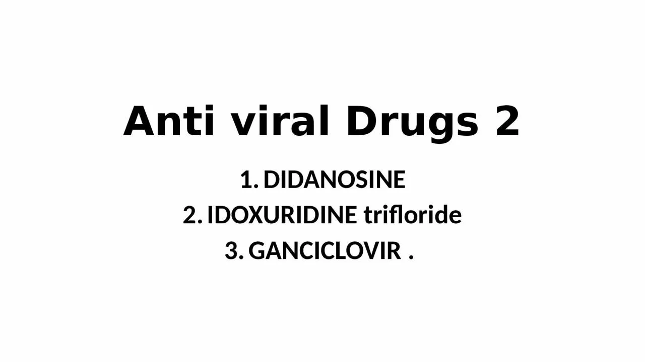 Anti viral Drugs 2 DIDANOSINE