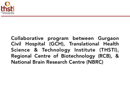 PPT-Collaborative program between Gurgaon Civil Hospital (GCH), Translational Health Science