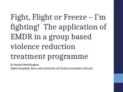 Fight, Flight or Freeze – I’m fighting!  The application of EMDR in a group based violence redu