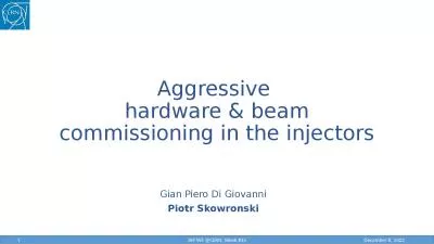 Aggressive  hardware & beam commissioning in