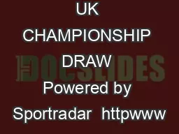 UK CHAMPIONSHIP DRAW Powered by Sportradar  httpwww