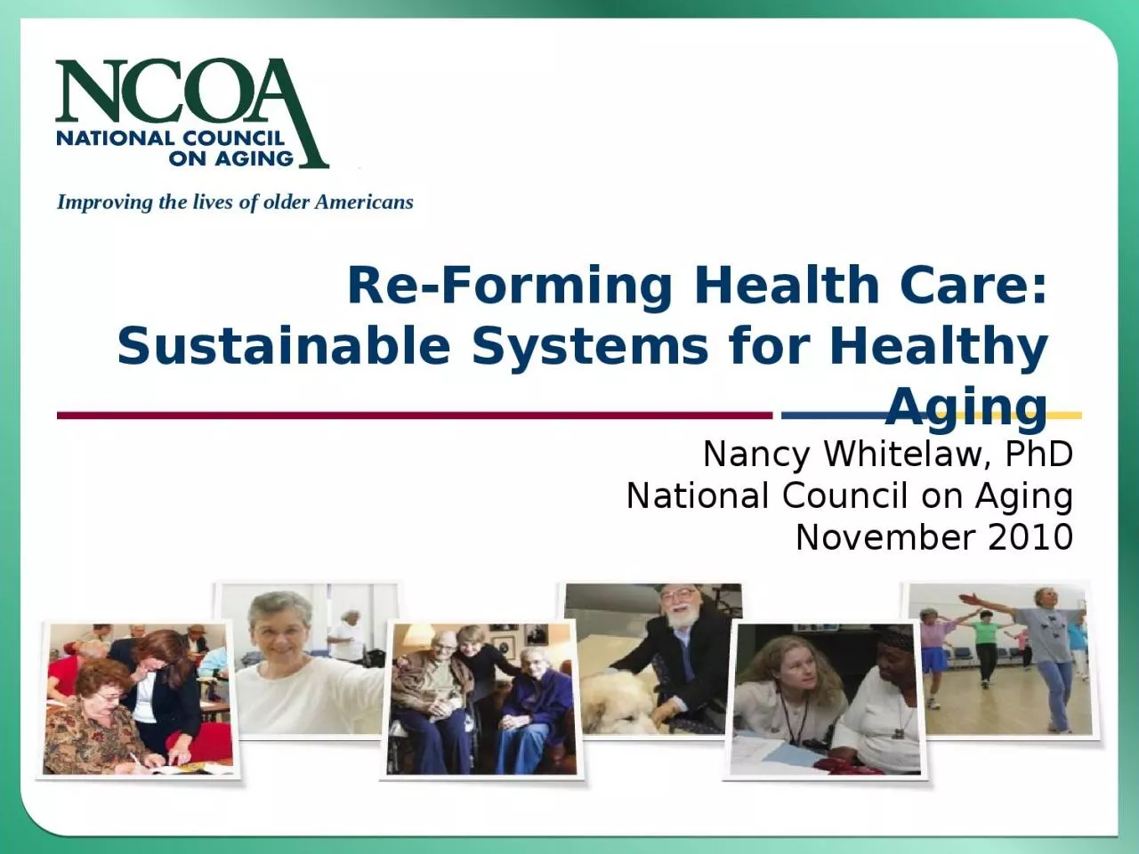 PPT-Re-Forming Health Care: Sustainable Systems for Healthy Aging