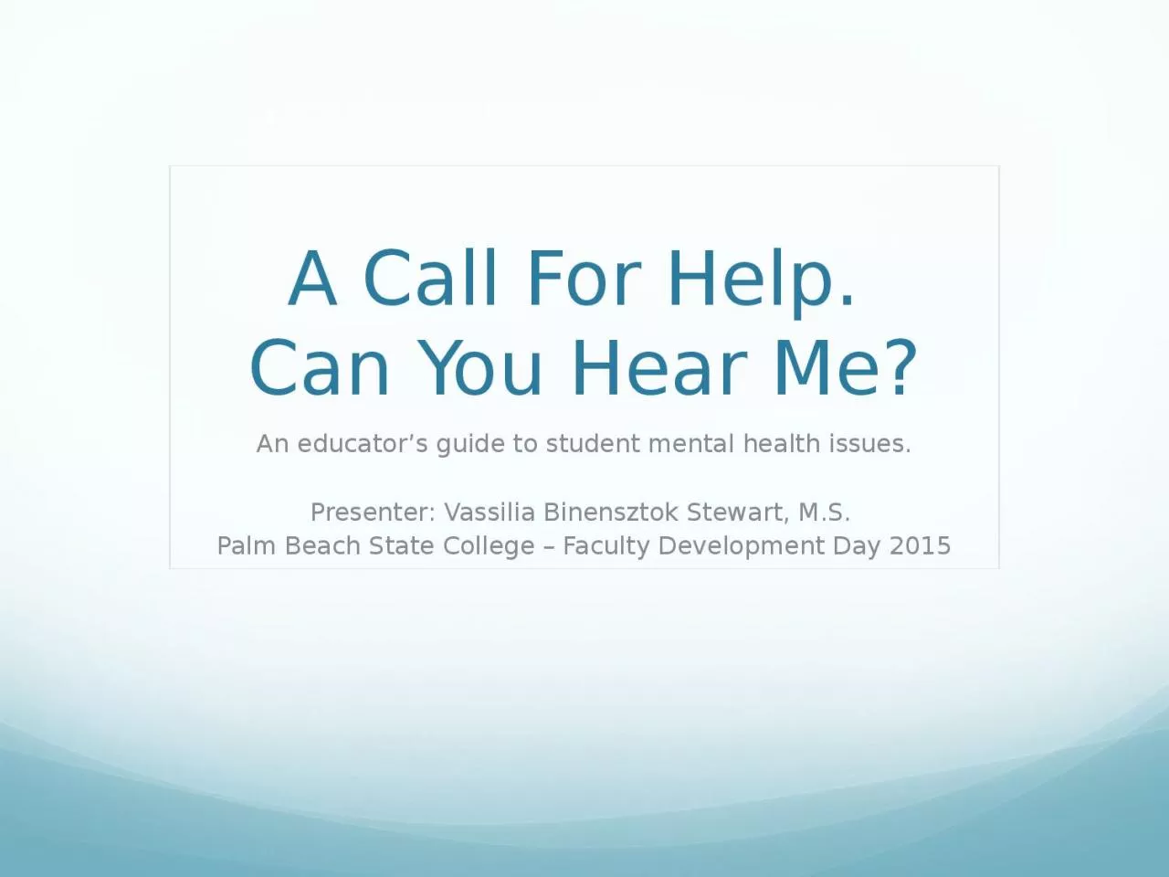 PPT-A Call For Help. Can You Hear Me?