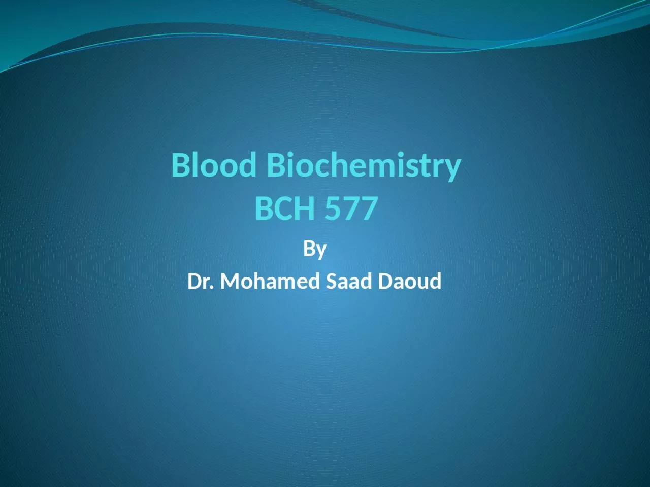 PPT-Blood Biochemistry BCH 577