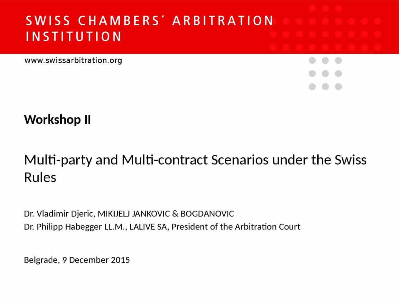 PPT-Workshop II Multi-party and Multi-contract Scenarios under the Swiss Rules