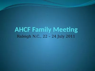 AHCF Family Meeting Raleigh N.C., 22 – 24 July 2011