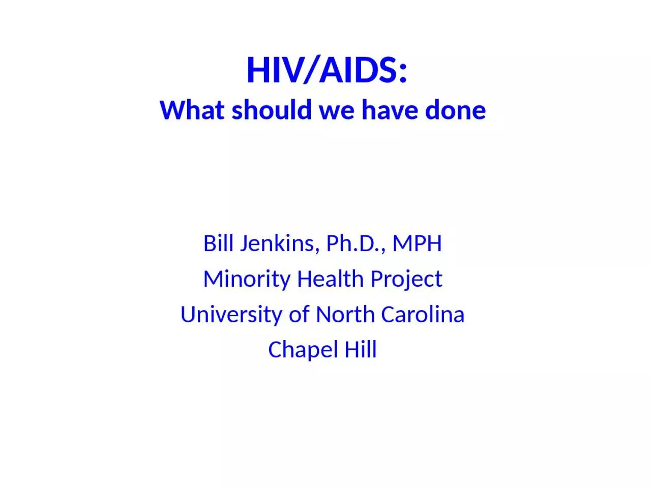 HIV/AIDS: What should we have done
