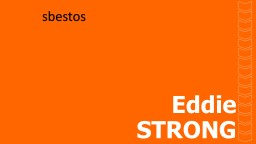 PPT-Eddie STRONG sbestos FERNCROFT