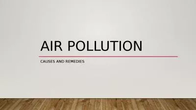 AIR POLLUTION  CAUSES AND REMEDIES