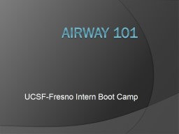 Airway 101 UCSF-Fresno Intern Boot Camp