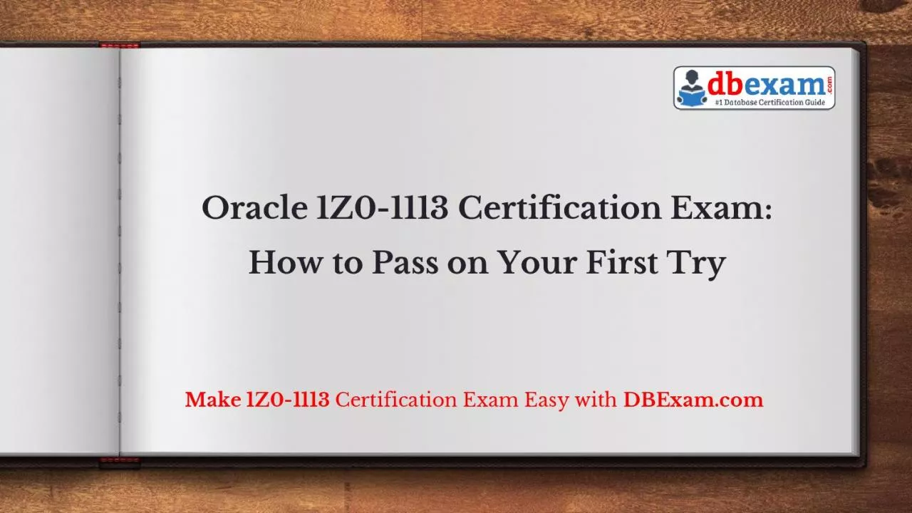 PDF-Oracle 1Z0-1113 Certification Exam: How to Pass on Your First Try