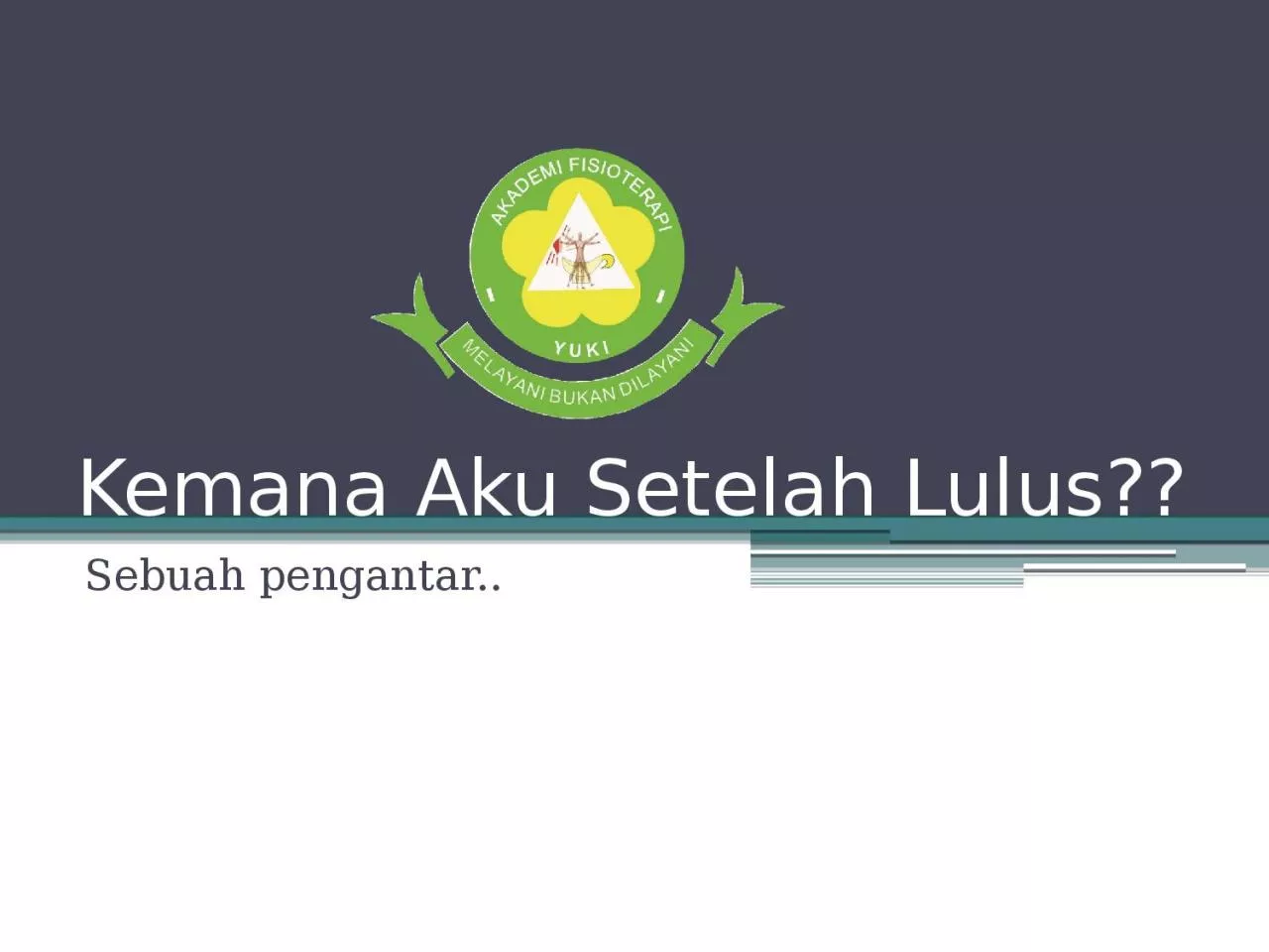 PPT-Kemana Aku Setelah Lulus??