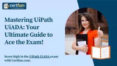 Mastering UiPath UiADA: Your Ultimate Guide to Ace the Exam!