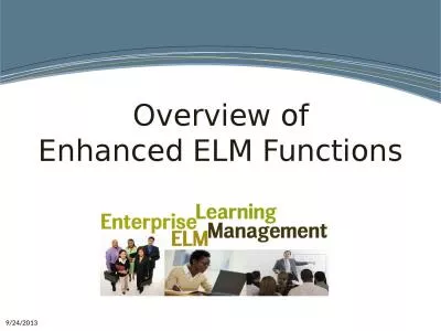 9/24/2013 Overview of Enhanced ELM Functions