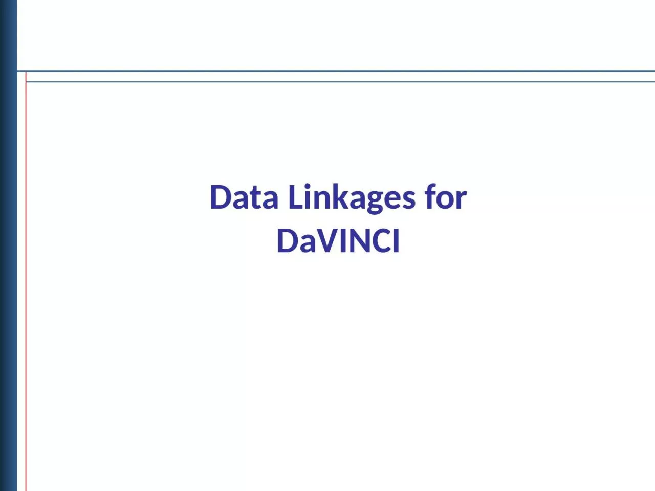 Data Linkages for DaVINCI