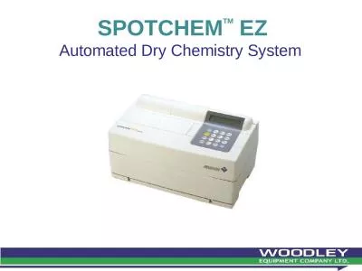 SPOTCHEM TM  EZ Automated Dry Chemistry System