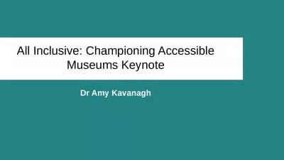 Dr Amy Kavanagh All Inclusive: Championing Accessible Museums Keynote