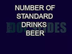 NUMBER OF STANDARD DRINKS  BEER 