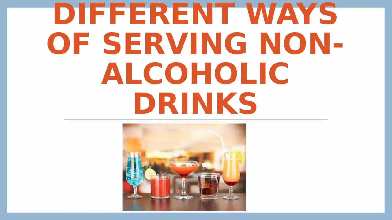 Different ways of serving non-alcoholic drinks