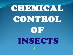 CHEMICAL CONTROL OF   INSECTS