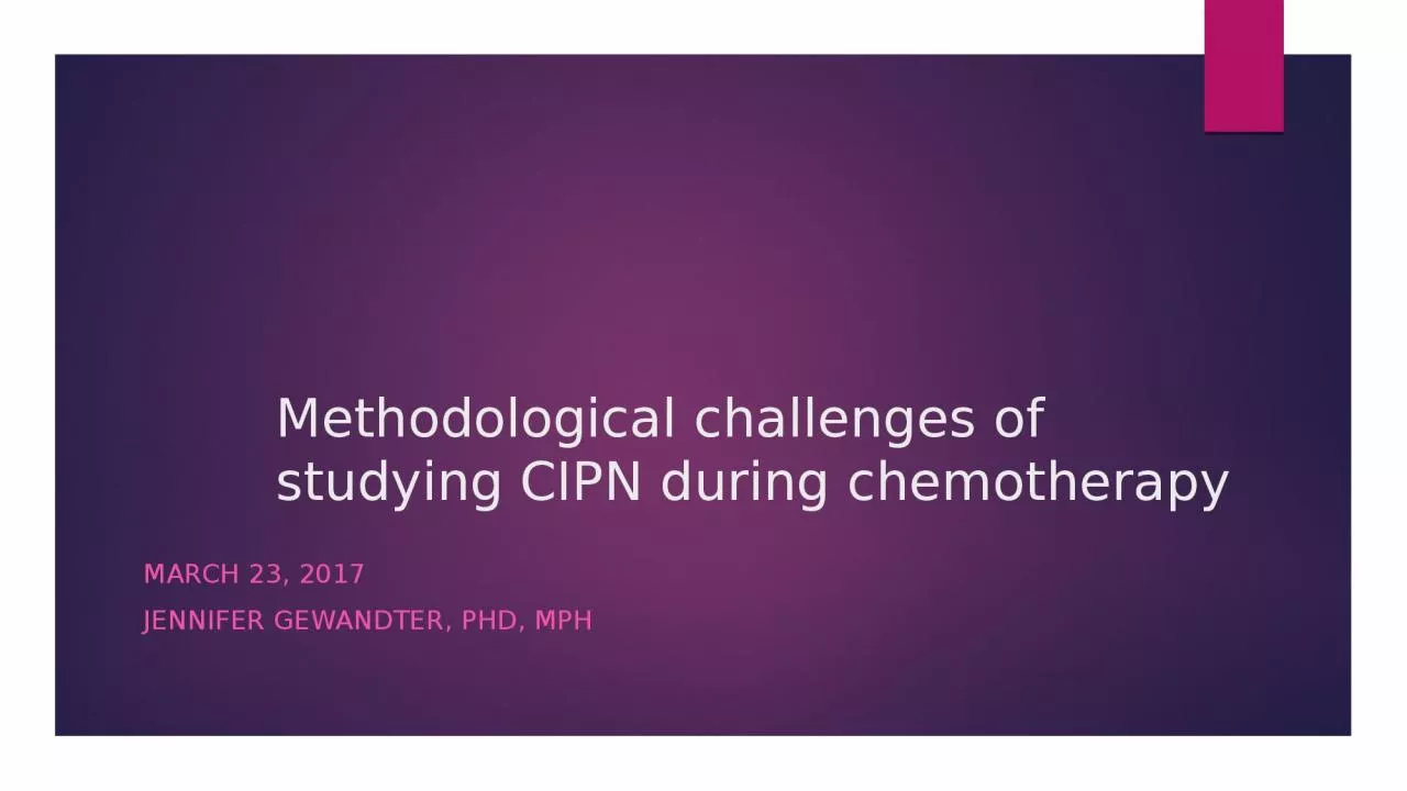 PPT-Methodological challenges of studying CIPN during chemotherapy