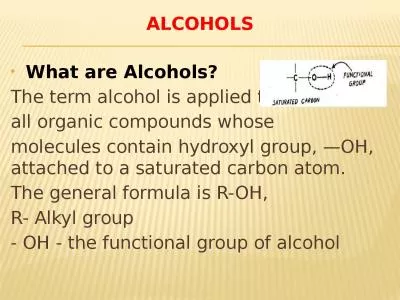 ALCOHOLS What are Alcohols?