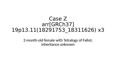 Case Z arr [GRCh37] 19p13.11(18291753_18311626) x3