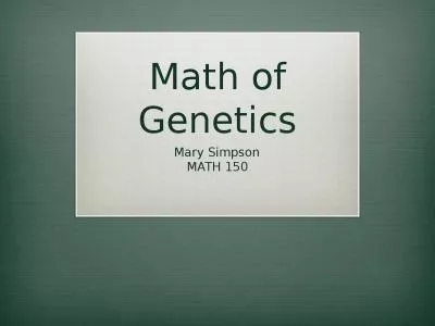 Math of Genetics Mary Simpson