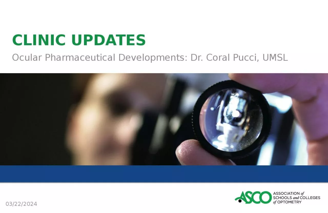 PPT-CLINIC UPDATES Ocular Pharmaceutical Developments: Dr. Coral