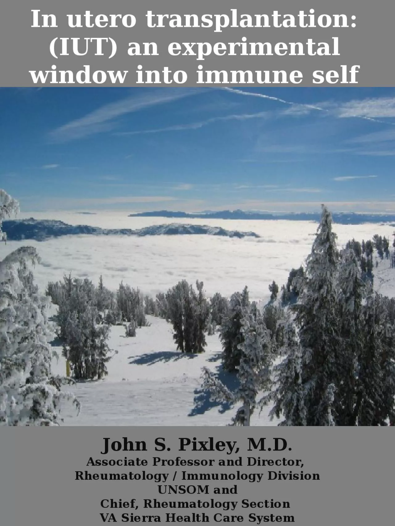 In utero transplantation: (IUT) an experimental window into immune self