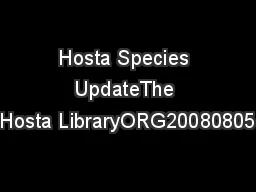 Hosta Species UpdateThe Hosta LibraryORG20080805