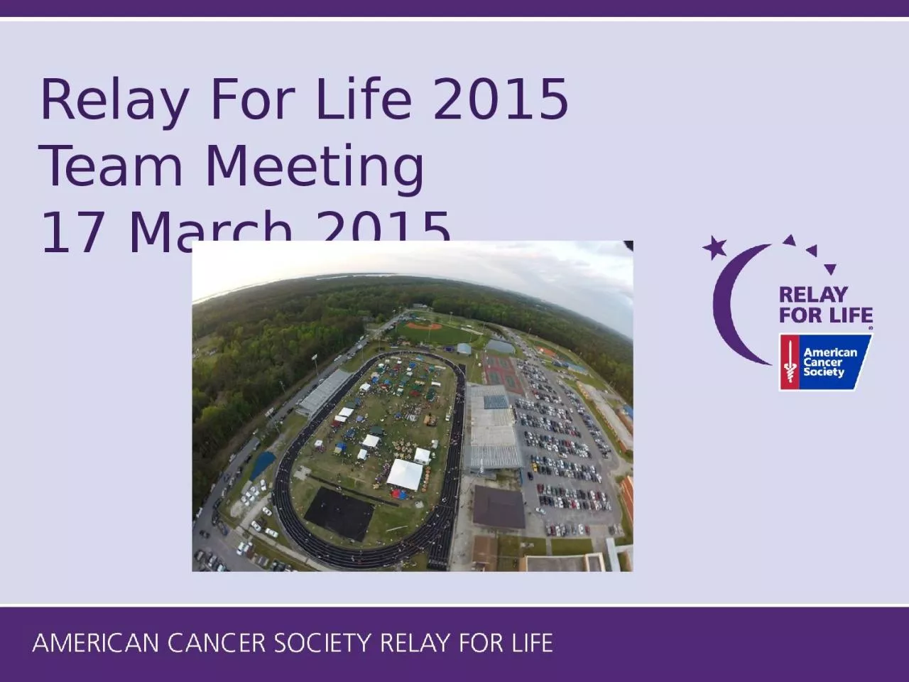 PPT-Relay F or Life 2015 Team Meeting