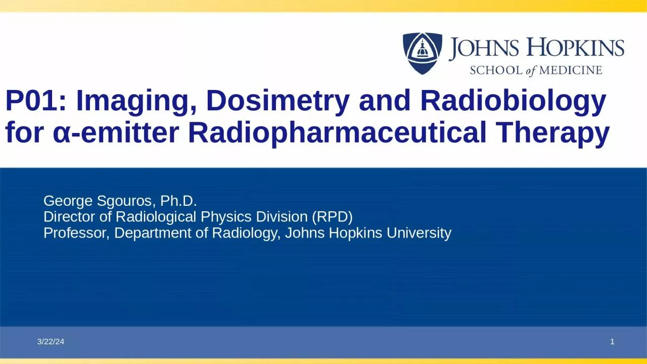 September 7, 2023 1 P01: Imaging, Dosimetry and Radiobiology for α-emitter Radiopharmaceutical