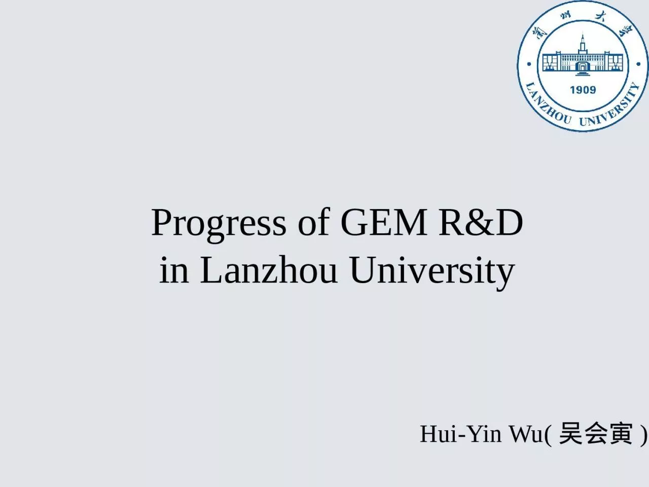 PPT-Progress of GEM R&D in Lanzhou University